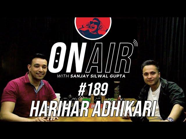 On Air With Sanjay #189 - Harihar Adhikari