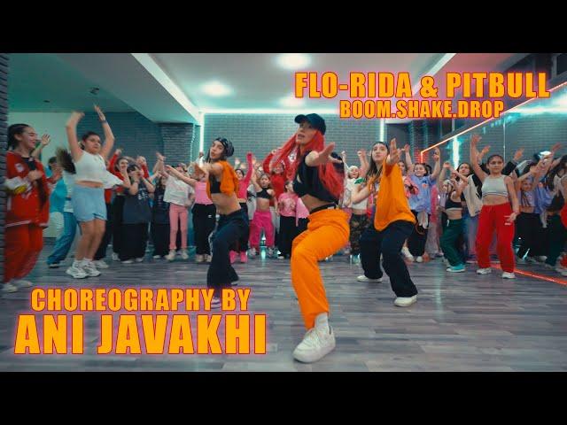 FLO-RIDA & PITBULL | BOOM,SHAKE,DROP | CHOREOGRAPHY BY ANI JAVAKHI