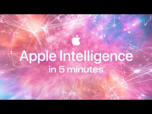 Apple Intelligence in 5 minutes