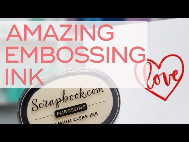 Emboss Like a Boss Every Time - Premium Clear Ink | Scrapbook.com Exclusive