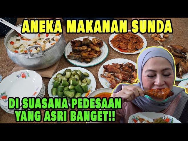 NIKMATNYA BANYAK ANEKA MACAM MAKANAN SUNDA DENGAN SUASANA DESA YANG ASRI BANGET!!