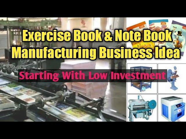 Exercise Book & Note Book Manufacturing Business Idea | With Low Investment