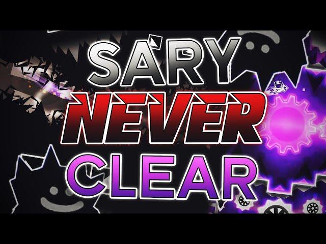 SARY NEVER CLEAR 100% (Extreme Demon) by KugelBlitZ & More