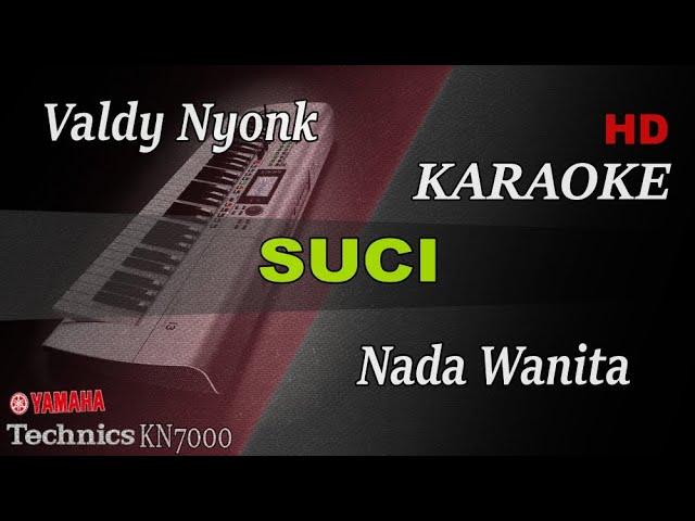 SUCI - VALDY  NYONK ( NADA WANITA ) || KARAOKE