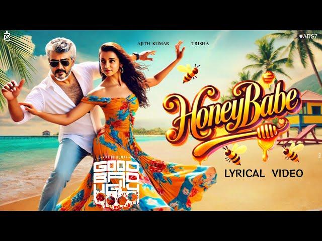 Honey Babe Lyrical Video | Good Bad Ugly | Ajith Kumar | Trisha | Dsp | Good Bad Ugly Teaser