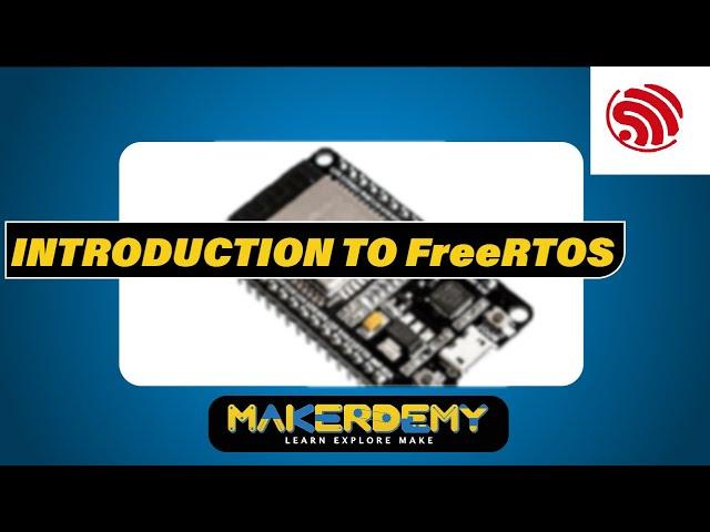 Introduction to FreeRTOS | Introduction to the IoT Development Framework : ESP-IDF