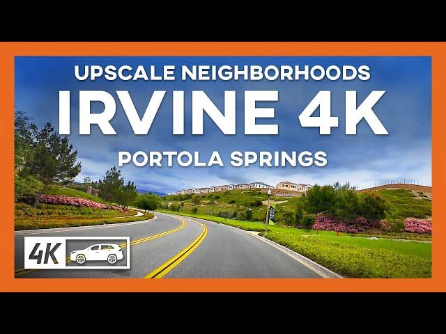 Relaxing Driving: UPSCALE NEIGHBORHOODS of Irvine, California - Portola Springs 4K