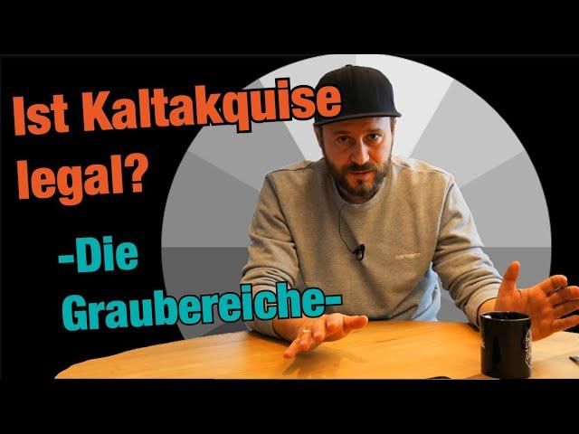 Ist Kaltakquise erlaubt? | B2B und B2C Akquise in Deutschland