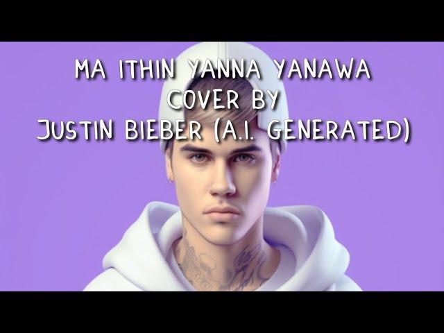 Ma ithin yanna yanawa... sinhala song cover by justin beiber (a.i. generated)