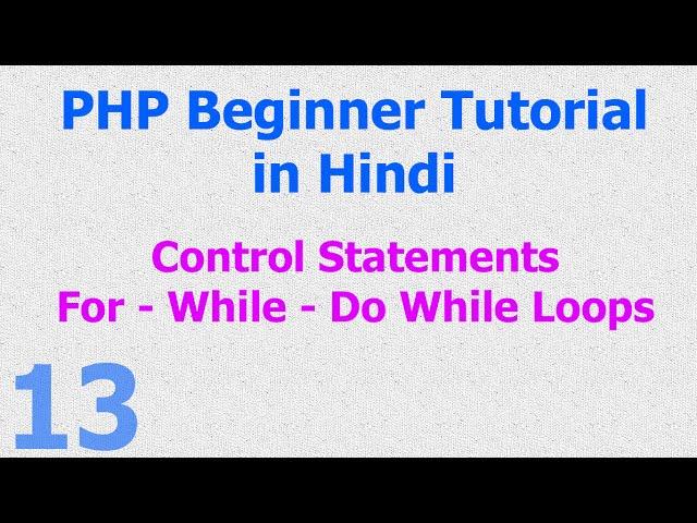 013 - Loops in PHP - for loop - while loop - do while loop - foreach loop - in Hindi