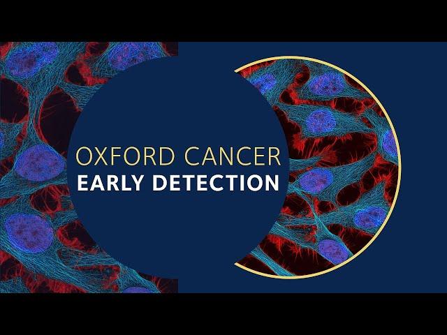 Oxford Cancer Theme Video - Early Detection