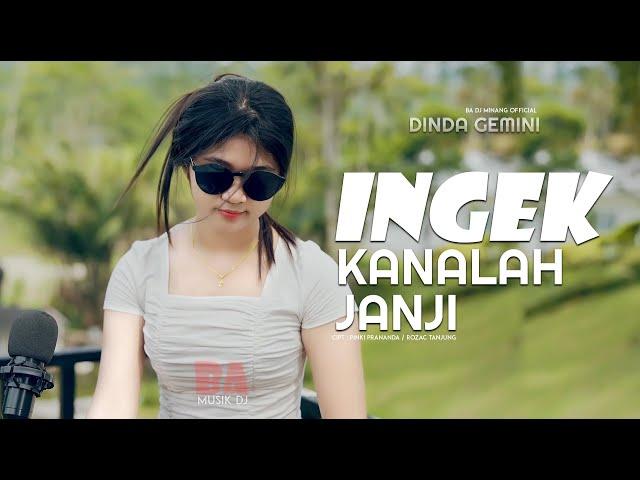 DJ Minang Terbaru 2024 - Ingek Kanalah Janji || Dj Dinda Gemini