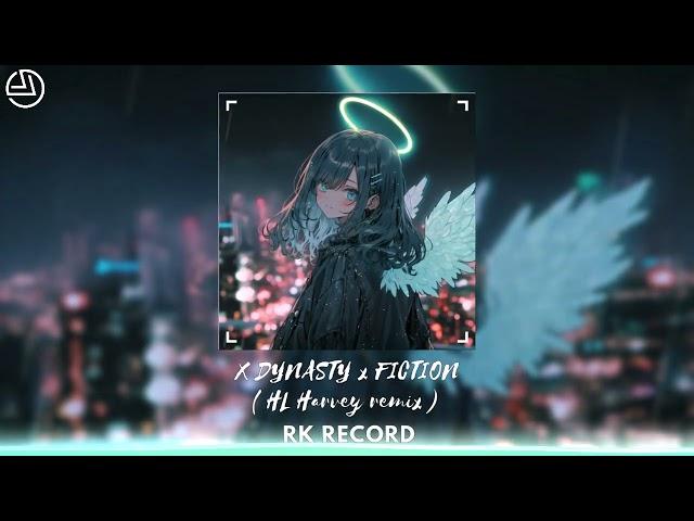 DYNASTY x FICTION ( HL Harvey remix ) Nhạc Hot Tik Tok 2023