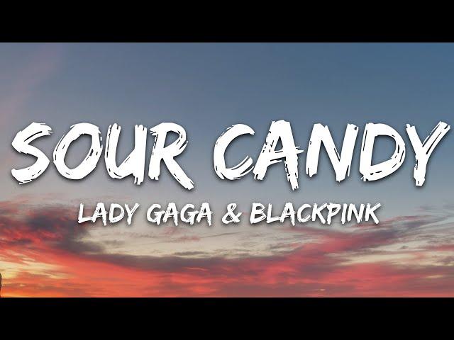 Lady Gaga, BLACKPINK - Sour Candy (Lyrics)