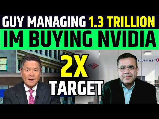 Nvidia Will 2X Target By Guy Managing 1.3 Trillion | NVDA Stock Latest News