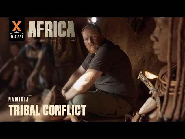 Tribal Conflict | Namibia Mud Huts & Remote Roads | XOVERLAND AFRICA S6 EP4