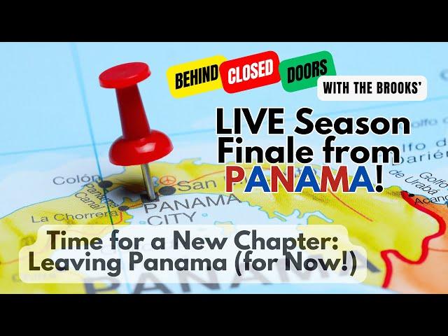 LIVE Season Finale from Panama (Episode 051): Time for a New Chapter: Leaving Panama (for Now!)