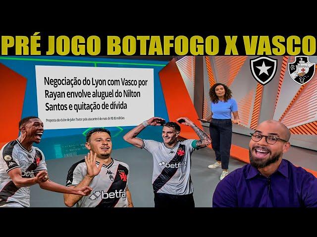 PRÉ JOGO BOTAFOGO X VASCO/ CLÁSSICO TERÁ 16 JOGADORES ESTRANGEIROS/RETORNOS IMPORTANTES/RAYAN SAINDO