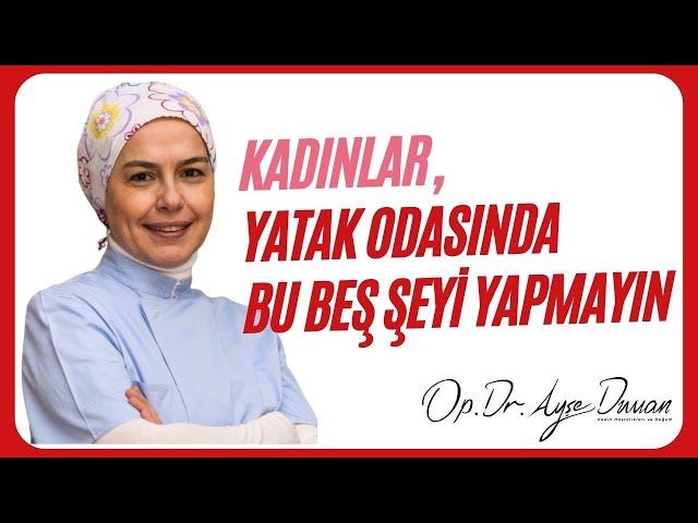 Kadınlar, Yatak Odasında Bu 5 Şeyi Yapmayın