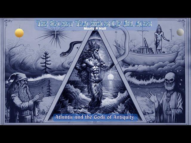 "The Secret Teachings Of All Ages" Manly P Hall -Atlantis and the Gods of Antiquity