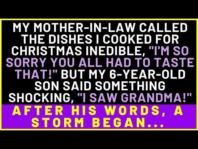 My Mother-In-Law Called The Dishes I Cooked Inedible. Then My 6-Year-Old Son Said Something Shocking