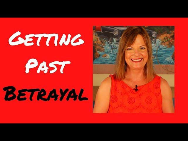 Getting Past Betrayal