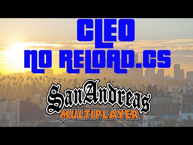 Cleo NO RELOAD.CS  Gta Samp