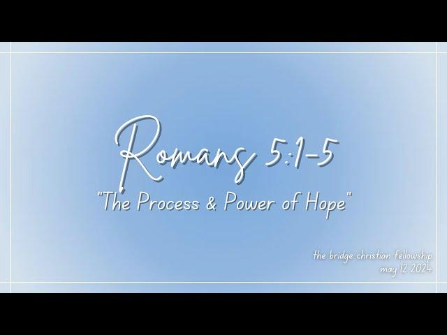 Romans 5:1-5 "The Process & Power of Hope"