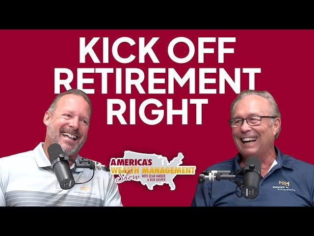 Kick Off Retirement Right! - America's Wealth Management Show