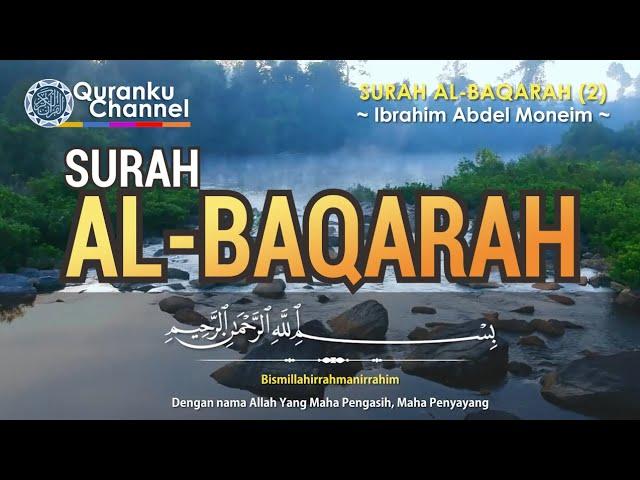 Surat Al Baqarah Full Qori Ibrahim Abdel Moneim