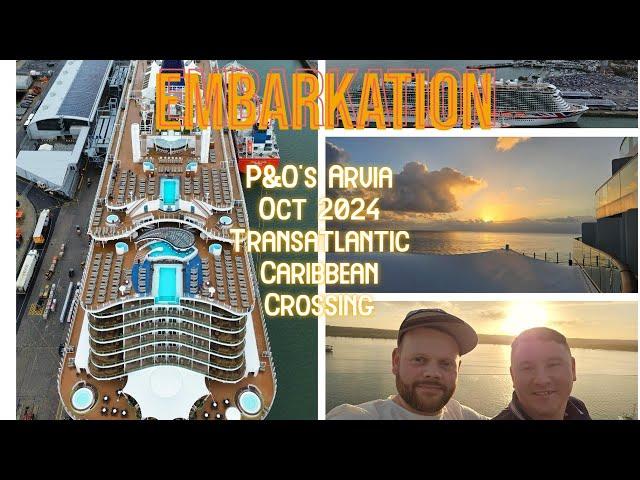 Embarkation day | Travel Day | P&O Cruises Arvia | Transatlantic Caribbean Crossing | Southampton