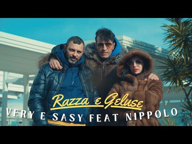 Very e Sasy feat Nippolo - Razza e geluse (Video Ufficiale 2023)