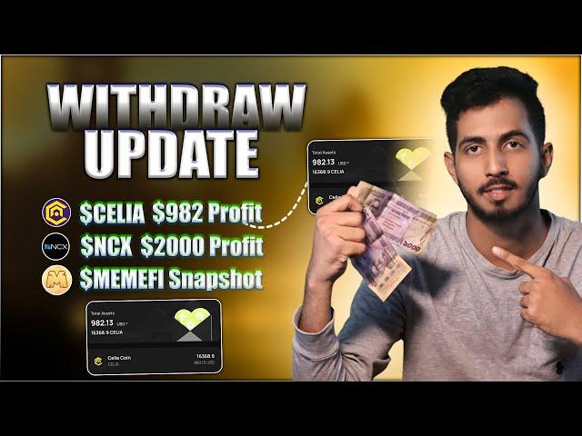 Withdraw update | Celia withdraw, MEMFI Snapshot Update , NCX Airdrop claim | Don't miss this Update