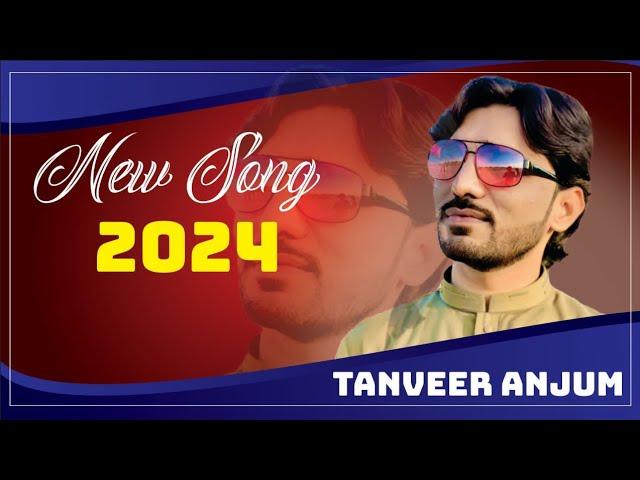 Tanveer Anjam New Song 2024 | Saraiki And Punjabi latest Song | Sanam 4k