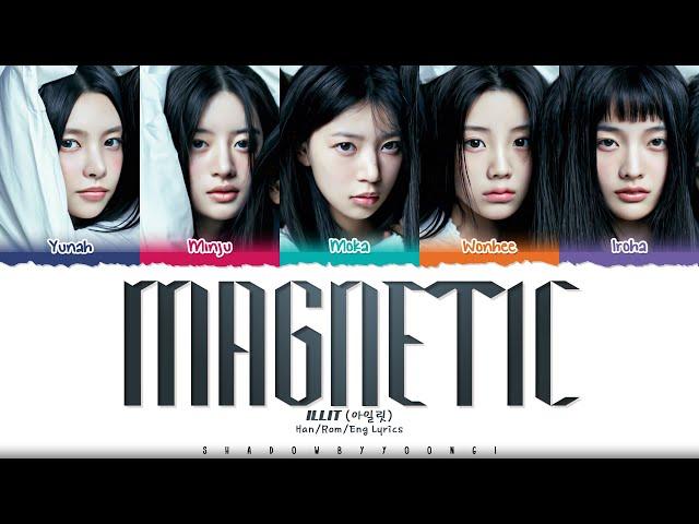 ILLIT 'Magnetic' Lyrics (아일릿 Magnetic 가사) [Color Coded Han_Rom_Eng] | ShadowByYoongi