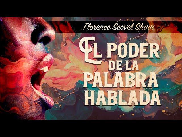 Florence Scovel Shinn - EL PODER DE LA PALABRA HABLADA  | Audiolibro COMPLETO en Español