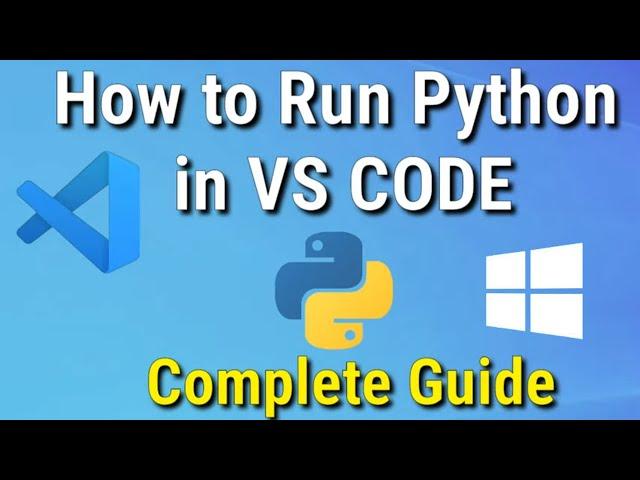 How to Run Python in VS Code on Windows 10 (2022) | Run Python in Visual Studio Code