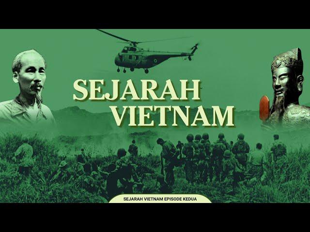 MENGAPA VIETNAM HARUS PERANG?Sejarah Vietnam Episode Pertama