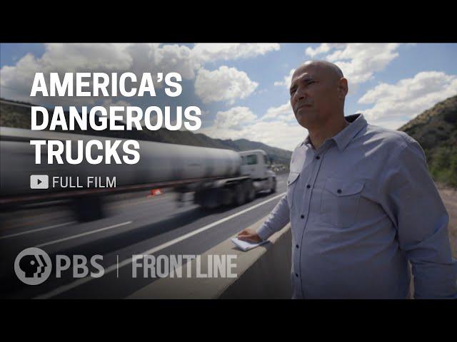 America's Dangerous Trucks (full documentary) | FRONTLINE