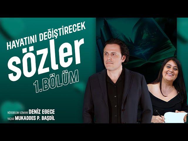 Hayatı Değiştiren Sözler BÖLÜM -1Nörobilim Uzm. Deniz Egece / M. Pekin Başdil