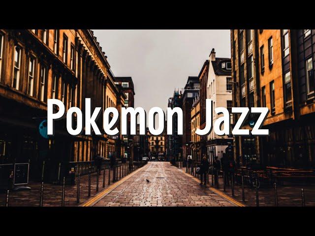 Pokemon Jazz   　 ポケモン ジャズ  町　　作業用BGM 睡眠用BGM cafe music