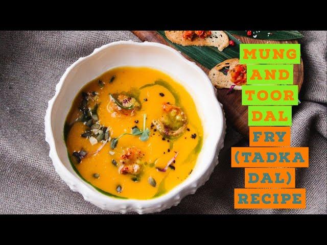 Mung & Toor Dal Tadka Recipe | Dal Tadka (Restaurant Style)