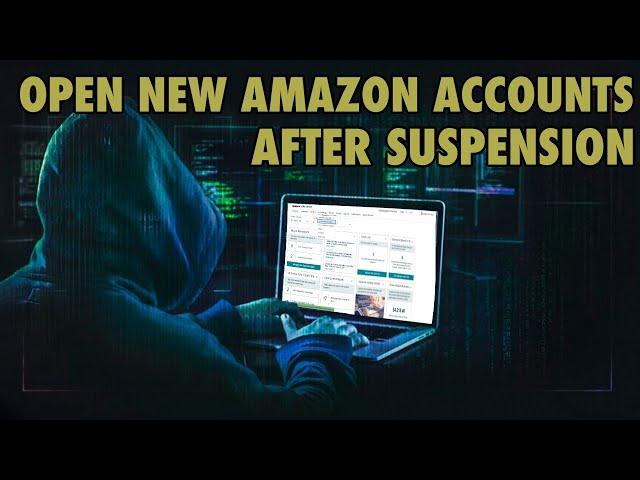 How To Open A Second Amazon Seller Account After Being Suspended #AmazonFBA