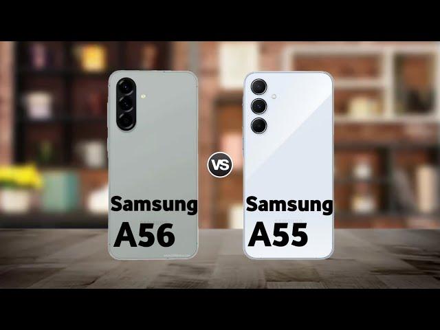 Samsung A56 vs Samsung A55 : Full Comparison  Which is Best?