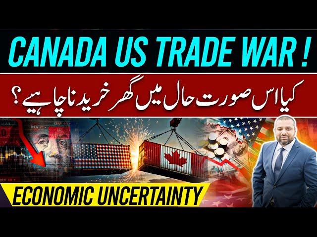 Canada-US Trade War 2025 | Real Estate Buy or Wait? Inflation, Profit & Economic Uncertainty Explain