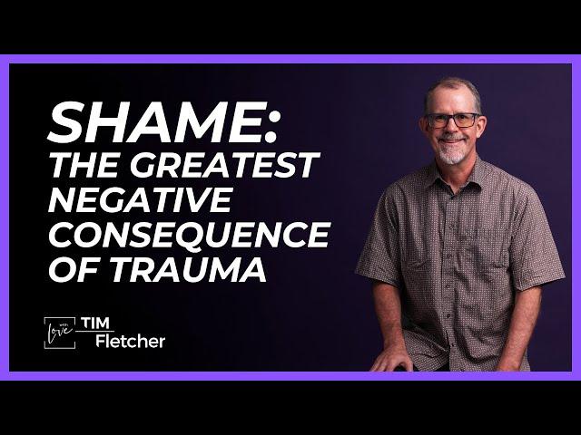 Understanding Trauma - Part 2 - Results of Shame