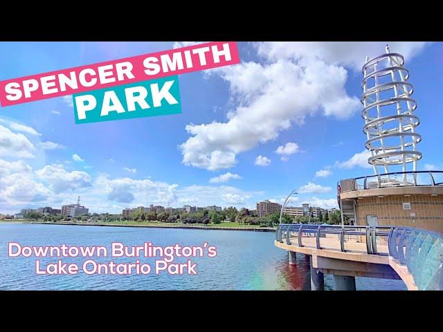 Spencer Smith Park in Downtown Burlington, Ontario - History & Present Day