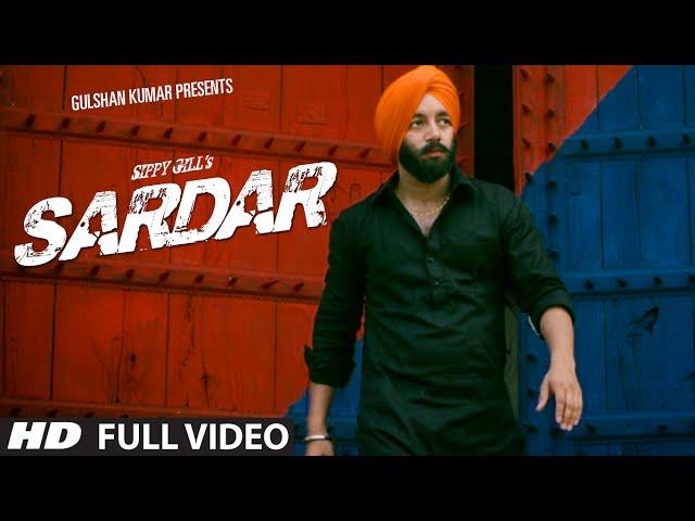 Sardar (Official Video) Sippy Gill | T-Series Apna punjab | Latest Punjabi Songs