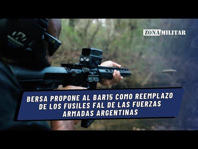 Bersa propone al BAR15 como reemplazo de los fusiles FAL de las Fuerzas Armadas Argentinas