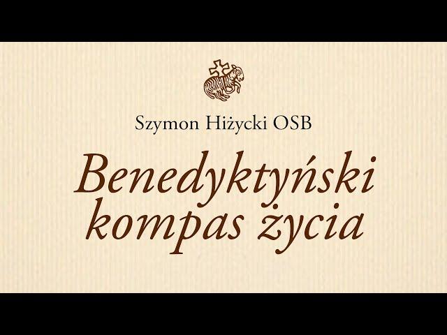 Benedyktyński kompas życia